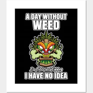 A Day Without Weed Is Like Cannabis Weed Smoking Posters and Art